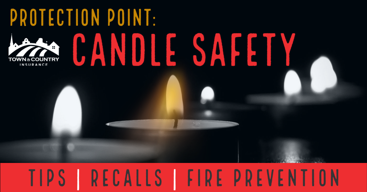 Candle Safety Tips Recalls Fire Prevention Town & Country Insurance